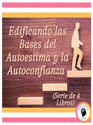 cover image of Edificando las Bases del Autoestima y la Autoconfianza (Serie de 4 Libros)